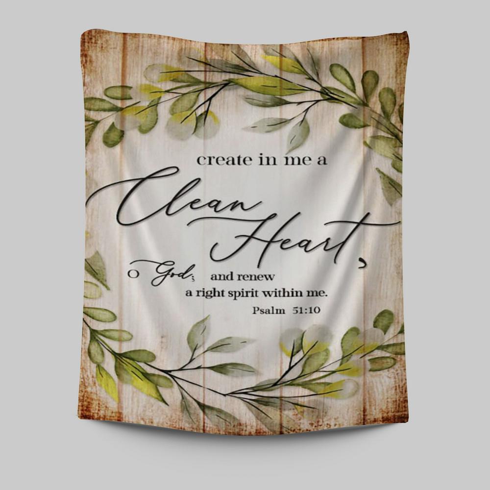 Psalm 5110 Create In Me A Clean Heart Tapestry Wall Art - Christian Tapestries Prints - Religious Wall Decor