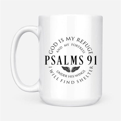 Psalm 91 Mug, God Is My Refuge And My Fortress Christian Coffee Mug, Christian Mug, Bible Mug, Faith Gift, Encouragement Gift