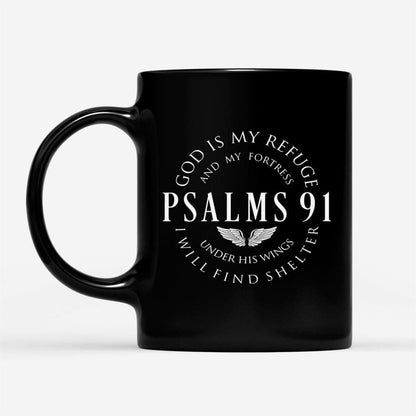 Psalm 91 Mug, God Is My Refuge And My Fortress Christian Coffee Mug, Christian Mug, Bible Mug, Faith Gift, Encouragement Gift