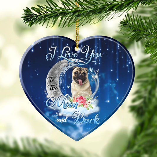 Pug I Love You To The Moon And Back Heart Shape Ornament, Christmas Gift, Christmas Tree Decorations, Christmas Ornament 2023