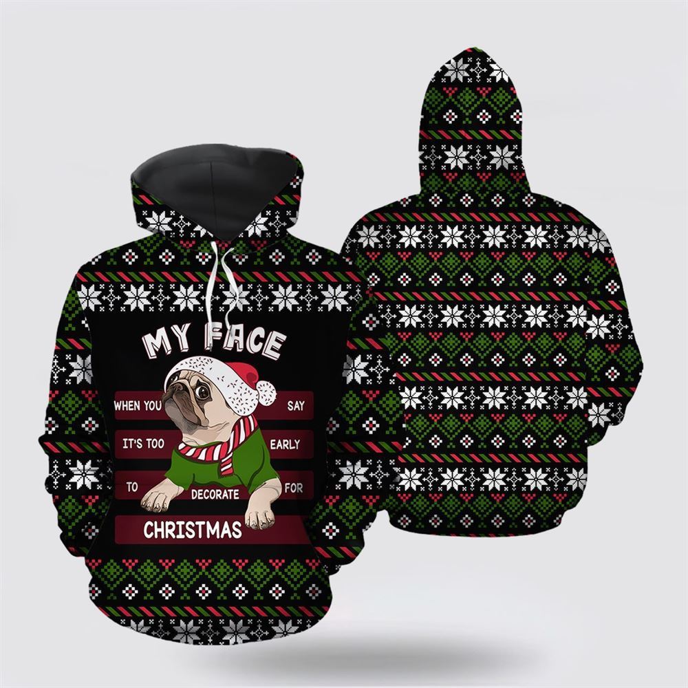Pug My Face All Over Print 3D Hoodie For Men & Women, Christmas Dog Hoodie, Christmas Hoodie Cute, Christmas Gift