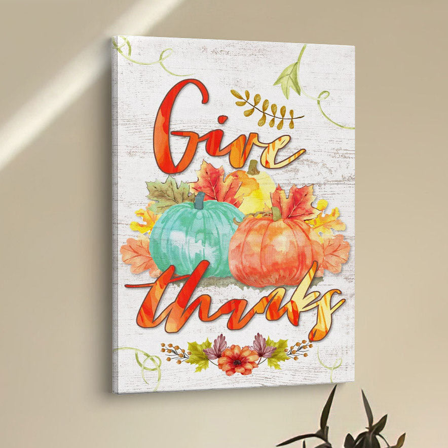 Pumpkin Thanksgiving Give Thanks Canvas Prints - Bible Verse Wall Decor - Scripture Wall Art