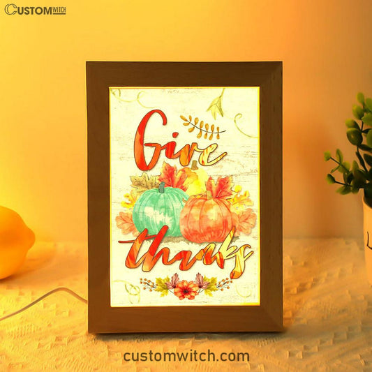Pumpkin Thanksgiving Give Thanks Frame Lamp Prints - Bible Verse Decor - Scripture Art
