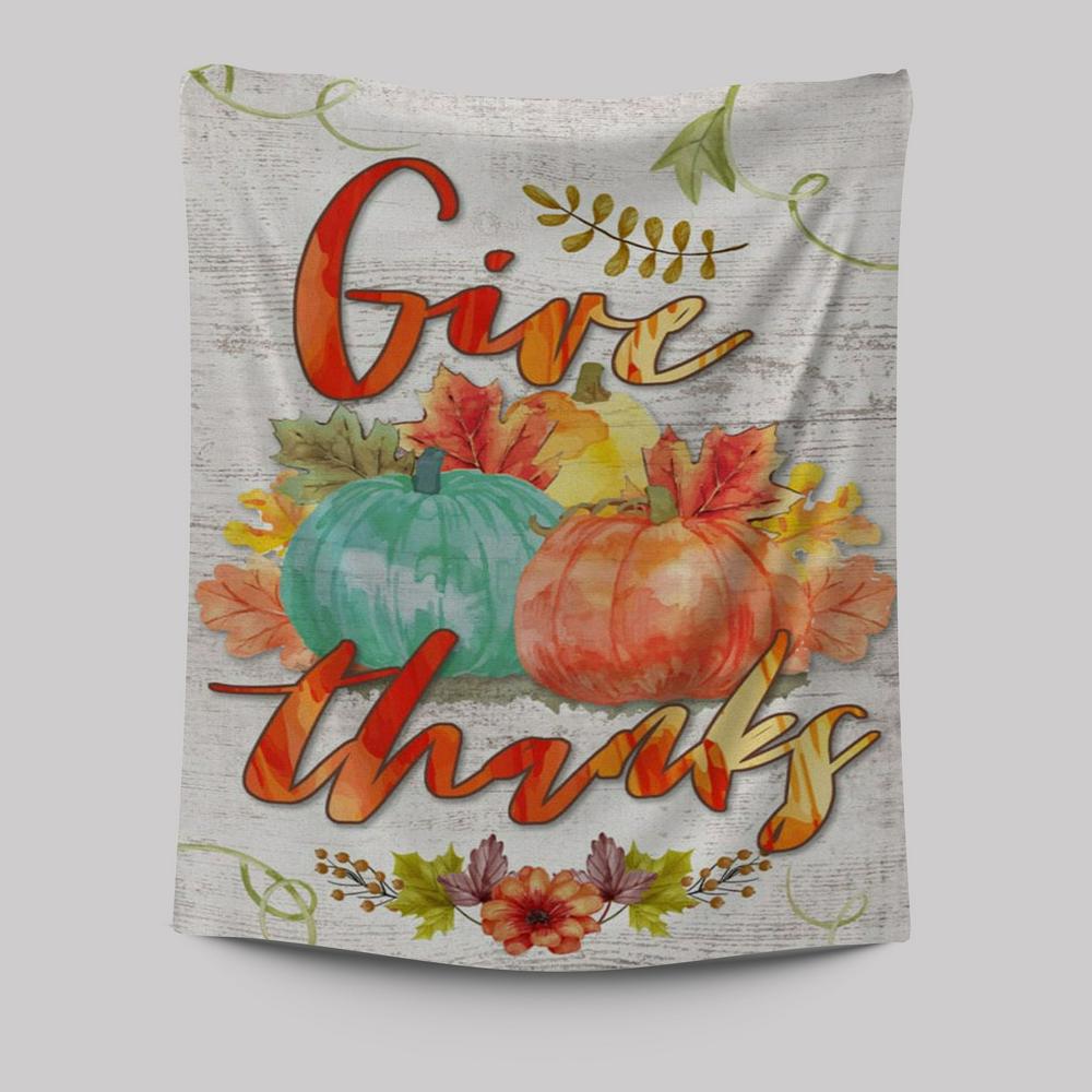 Pumpkin Thanksgiving Give Thanks Tapestry Prints - Bible Verse Wall Decor - Scripture Wall Art