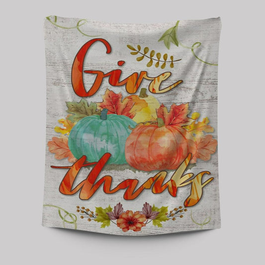 Pumpkin Thanksgiving Give Thanks Tapestry Prints - Bible Verse Wall Decor - Scripture Wall Art
