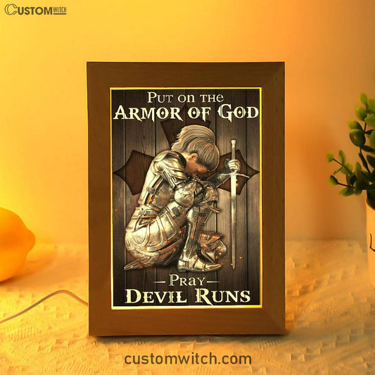 Put On The Armor Of God Pray Devil Runs Warrior Frame Lamp Prints - Christian Decor - Bible Verse Wooden Lamp