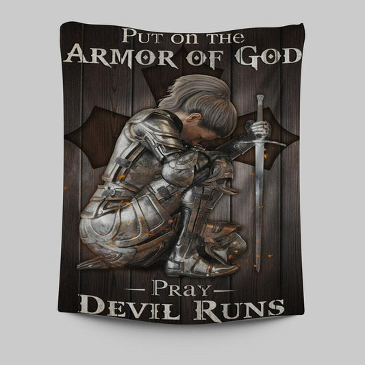 Put On The Armor Of God Pray Devil Runs Warrior Tapestry Prints - Christian Wall Decor - Bible Verse Tapestry Art