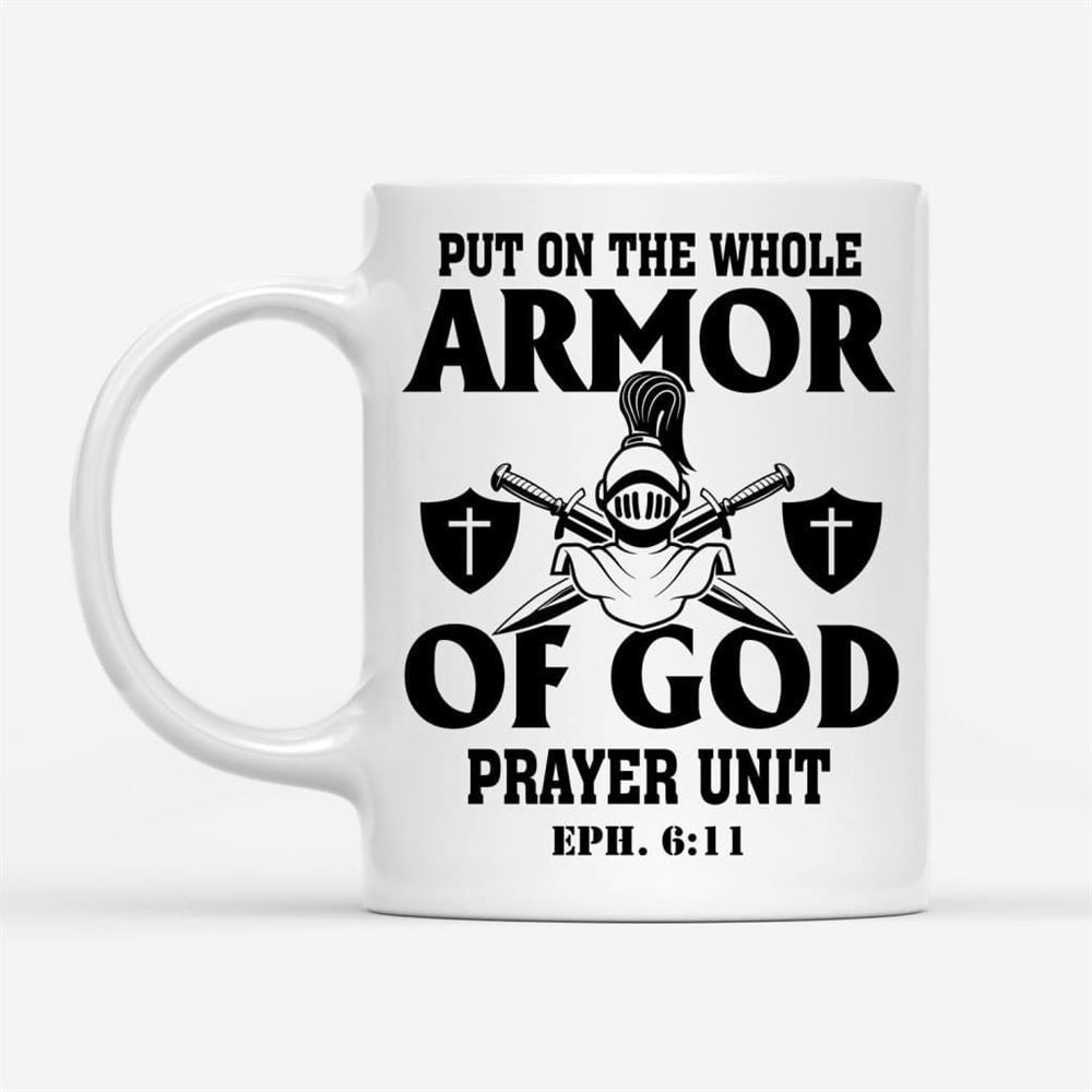 Put On The Whole Armor Of God Coffee Mug, Christian Mug, Bible Mug, Faith Gift, Encouragement Gift