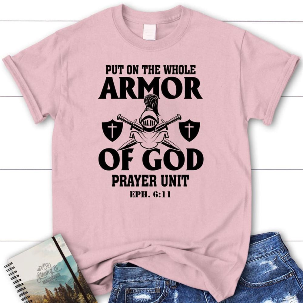 Put On The Whole Armor Of God T Shirt, Blessed T Shirt, Bible T shirt, T shirt Women