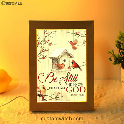 Red Cardinal Be Still And Know That I Am God Frame Lamp Prints - Christian Decor - Bible Verse Wooden Lamp