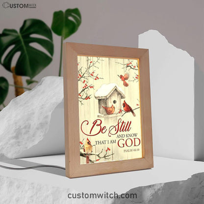 Red Cardinal Be Still And Know That I Am God Frame Lamp Prints - Christian Decor - Bible Verse Wooden Lamp