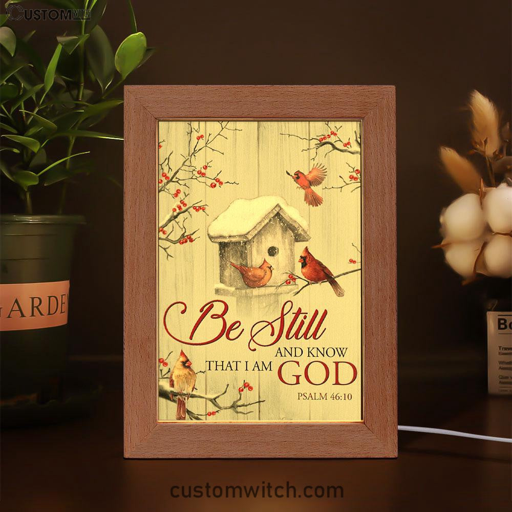 Red Cardinal Be Still And Know That I Am God Frame Lamp Prints - Christian Decor - Bible Verse Wooden Lamp