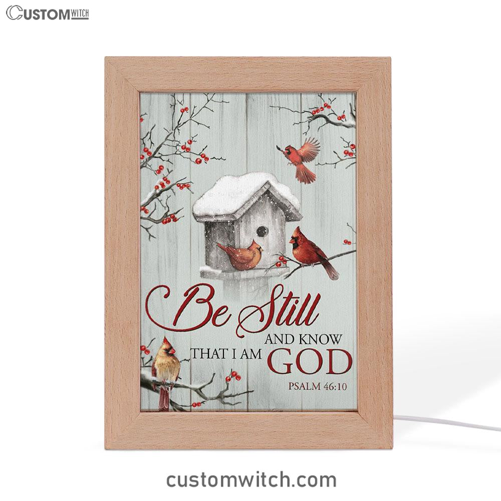 Red Cardinal Be Still And Know That I Am God Frame Lamp Prints - Christian Decor - Bible Verse Wooden Lamp
