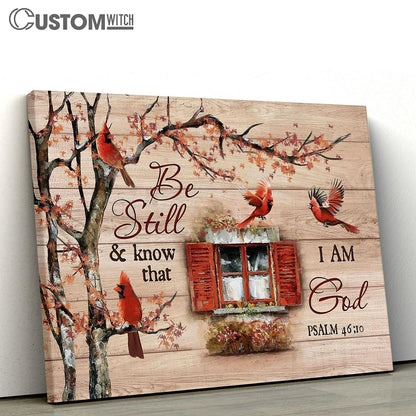 Red Cardinal Be Still & Know That I Am God Canvas Wall Art - Bible Verse Canvas - Religious Prints
