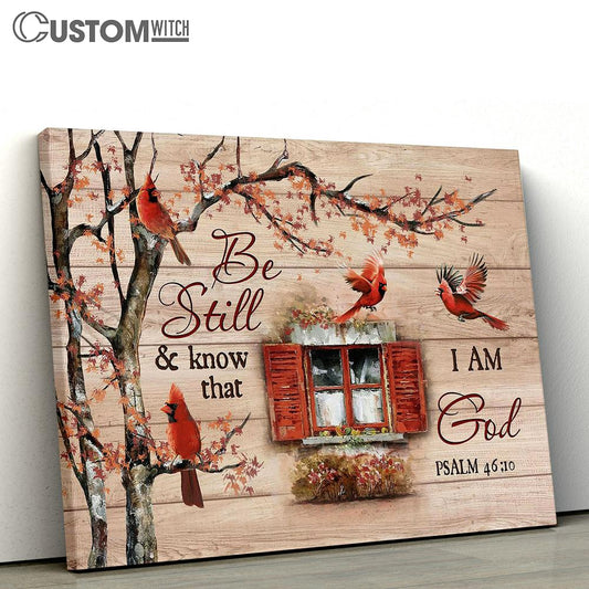 Red Cardinal Be Still & Know That I Am God Canvas Wall Art - Bible Verse Canvas - Religious Prints