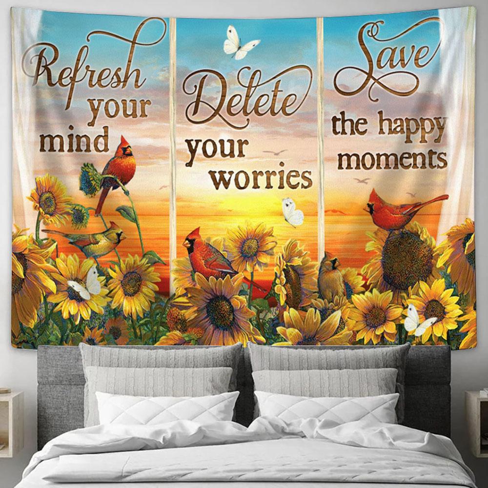 Refresh Your Mind Delete Your Worries Save The Happy Moments Sunflower Cardinal Large Tapestry - Christian Tapestry Prints - Religious Tapestry Art