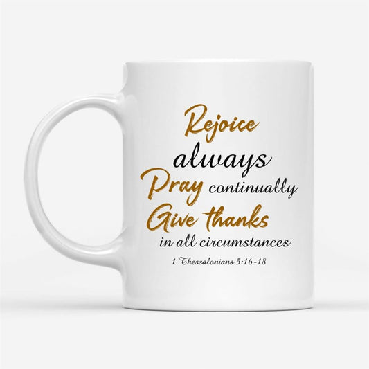 Rejoice Always Pray Continually Give Thanks Bible Verse Mug, Christian Mug, Bible Mug, Faith Gift, Encouragement Gift