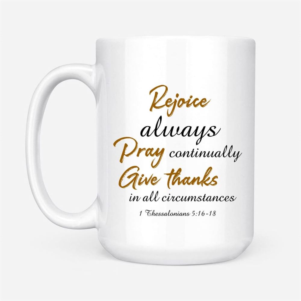 Rejoice Always Pray Continually Give Thanks Bible Verse Mug, Christian Mug, Bible Mug, Faith Gift, Encouragement Gift