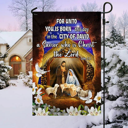 Religious Nativity Christian House Flags, For Unto You Is Born This Day A Savior Who Is Christ The Lord House Flags, Christian Flag, Scripture Flag