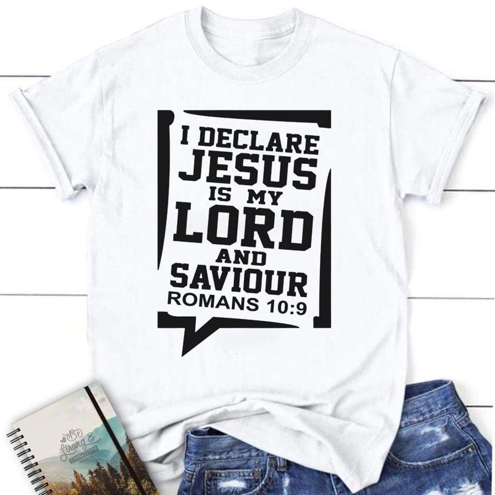 Romans 109 Jesus My Lord And Saviour Womens Christian T Shirt, Blessed T Shirt, Bible T shirt, T shirt Women