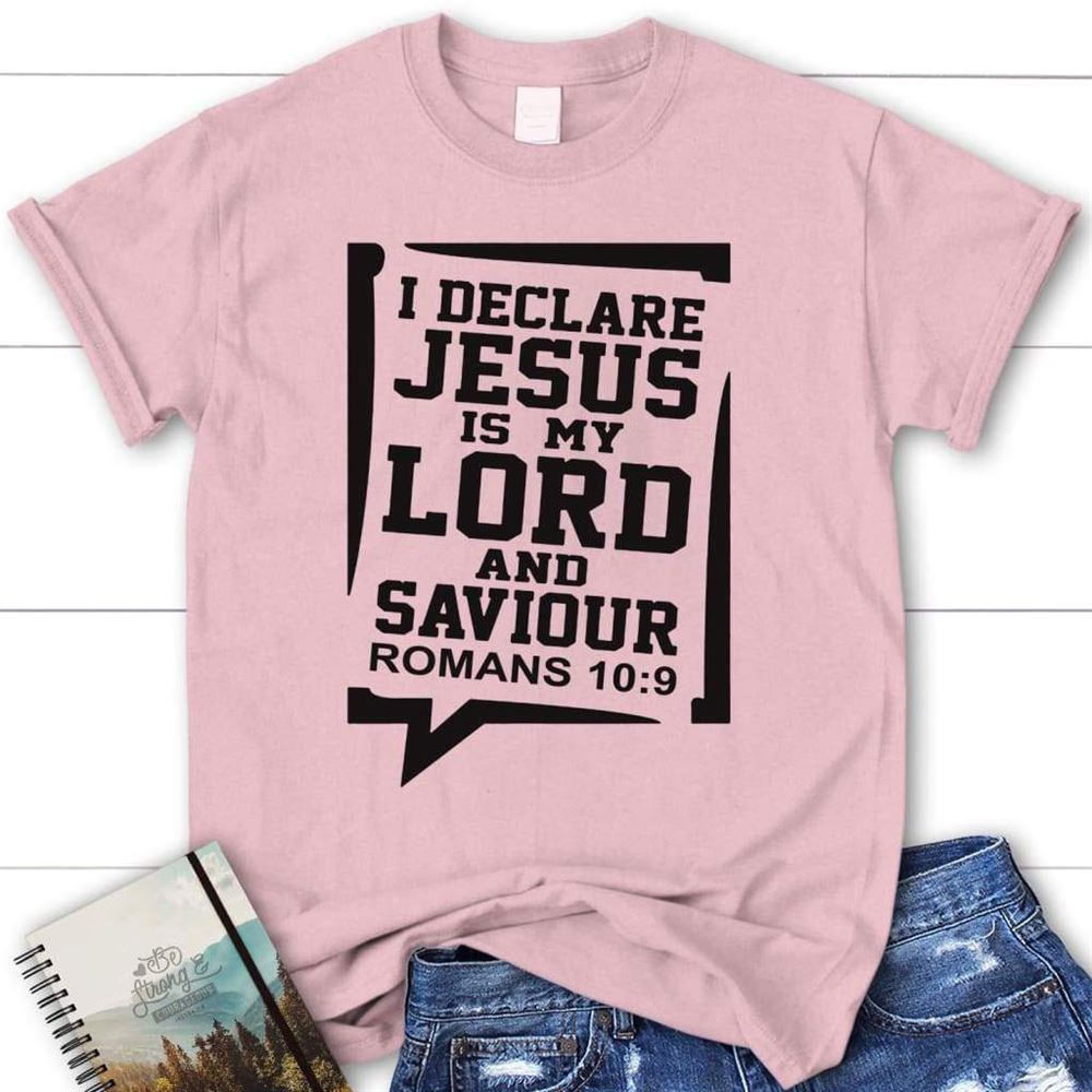 Romans 109 Jesus My Lord And Saviour Womens Christian T Shirt, Blessed T Shirt, Bible T shirt, T shirt Women