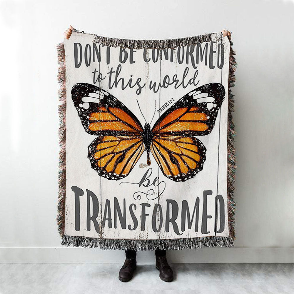 Romans 12 2 Butterfly Throw Blanket Woven Blanket - Be Transform - Decoration For Bedroom, Bathroom, Office, Living Room