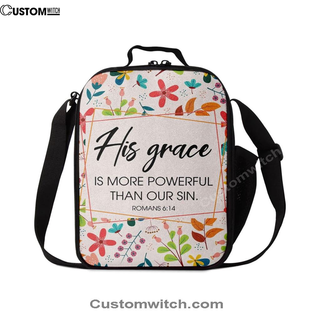 Romans 614 His Grace Is More Powerful Than Our Sin Lunch Bags, Bible Verse Lunch Bag For Men And Women