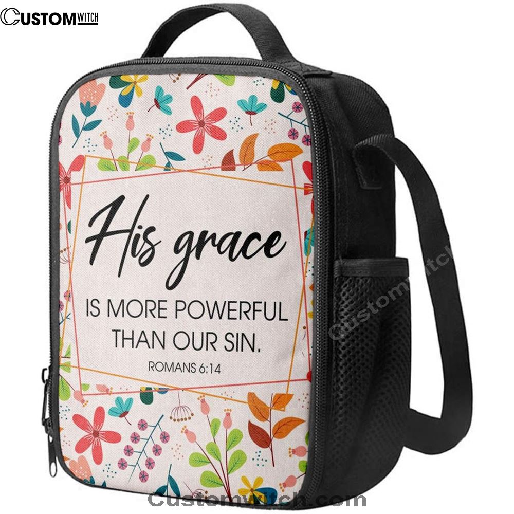 Romans 614 His Grace Is More Powerful Than Our Sin Lunch Bags, Bible Verse Lunch Bag For Men And Women