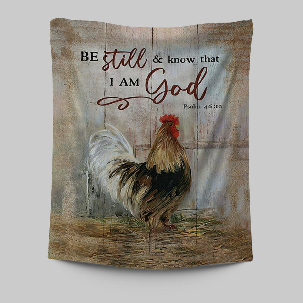 Rooster Chicken Be Still And Know That I Am God Tapestry Print - Inspirational Tapestry Art - Christian Wall Art Home Decor