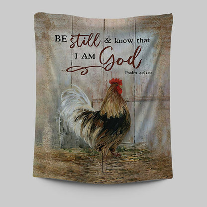 Rooster Chicken Be Still And Know That I Am God Tapestry Print - Inspirational Tapestry Art - Christian Wall Art Home Decor