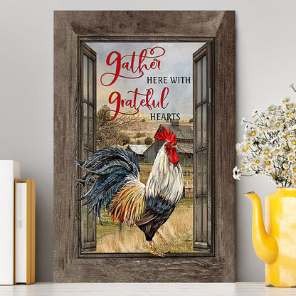 Rooster Chicken Gather Here With Grateful Hearts Canvas Print - Inspirational Canvas Art - Christian Wall Art Home Decor