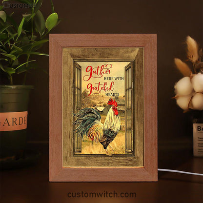 Rooster Chicken Gather Here With Grateful Hearts Frame Lamp Print - Inspirational Frame Lamp Art - Christian Art Home Decor