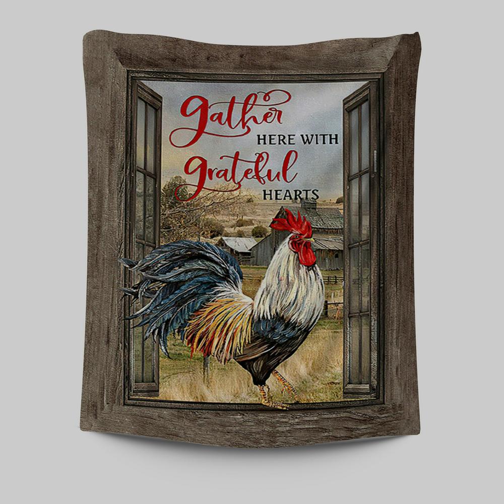 Rooster Chicken Gather Here With Grateful Hearts Tapestry Print - Inspirational Tapestry Art - Christian Wall Art Home Decor