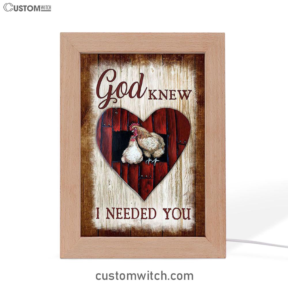 Rooster Hen - God Knew I Needed You Frame Lamp Art - Christian Art - Bible Verse Art - Religious Home Decor