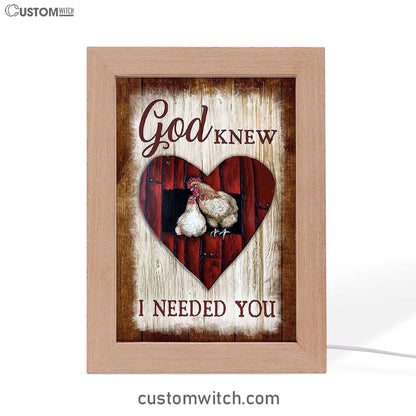 Rooster Hen - God Knew I Needed You Frame Lamp Art - Christian Art - Bible Verse Art - Religious Home Decor