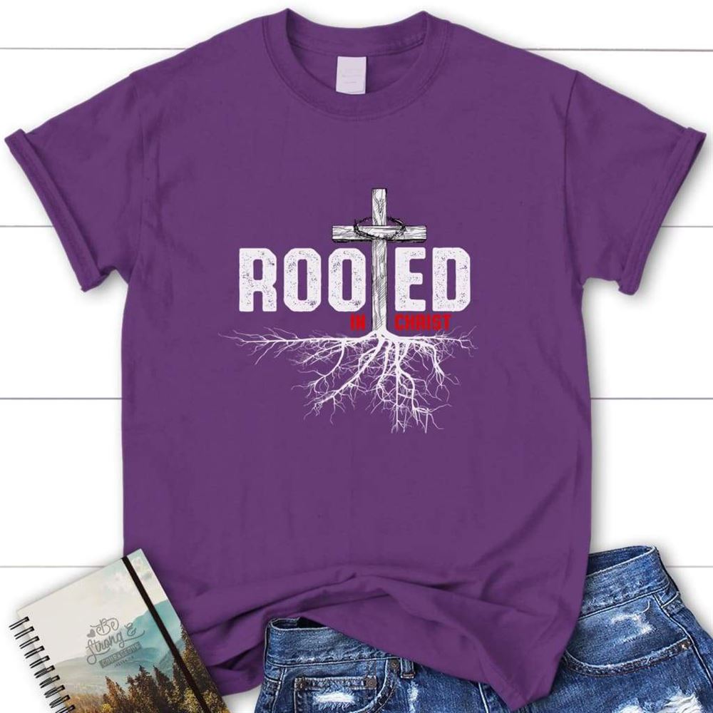 Rooted In Christ Womens Christian T Shirt  Jesus Shirts, Blessed T Shirt, Bible T shirt, T shirt Women