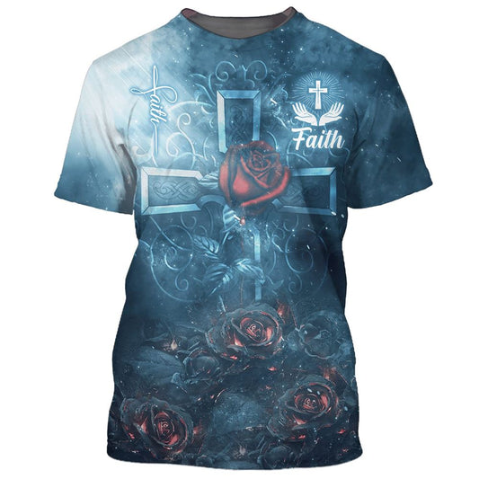 Rose Faith All Over Print 3D T Shirt For Men And Women, Christian T-Shirt, Faith Shirt