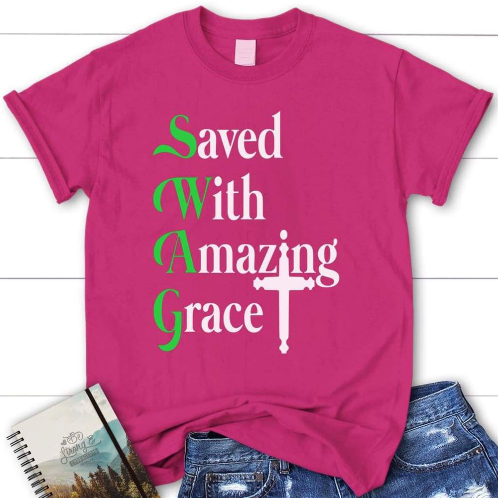 Saved With Amazing Grace Womens Christian T Shirt, Blessed T Shirt, Bible T shirt, T shirt Women