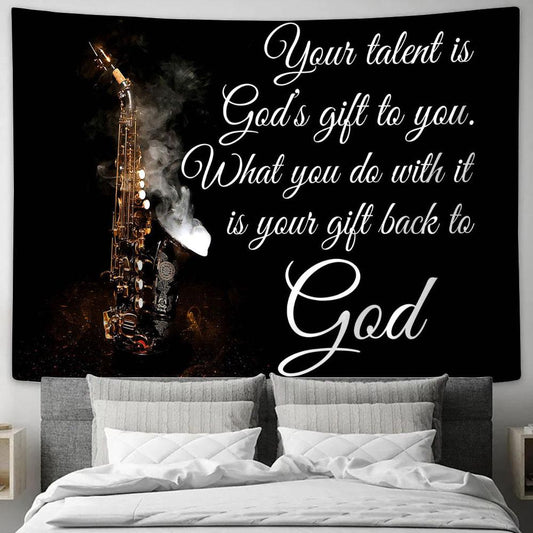 Saxophone Your Talent Is God’s Gift To You Tapestry Wall Art - Bible Verse Wall Art - Christian Home Decor