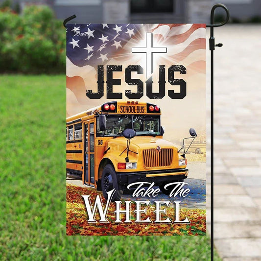 School Bus Driver Jesus Take The Wheel House Flags, Christian Flag, Scripture Flag, Garden Banner