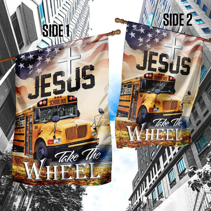 School Bus Driver Jesus Take The Wheel House Flags, Christian Flag, Scripture Flag, Garden Banner