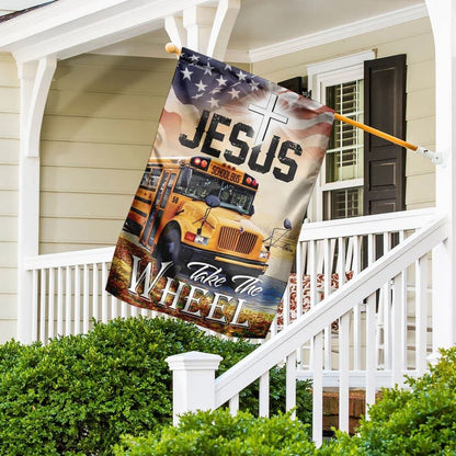 School Bus Driver Jesus Take The Wheel House Flags, Christian Flag, Scripture Flag, Garden Banner