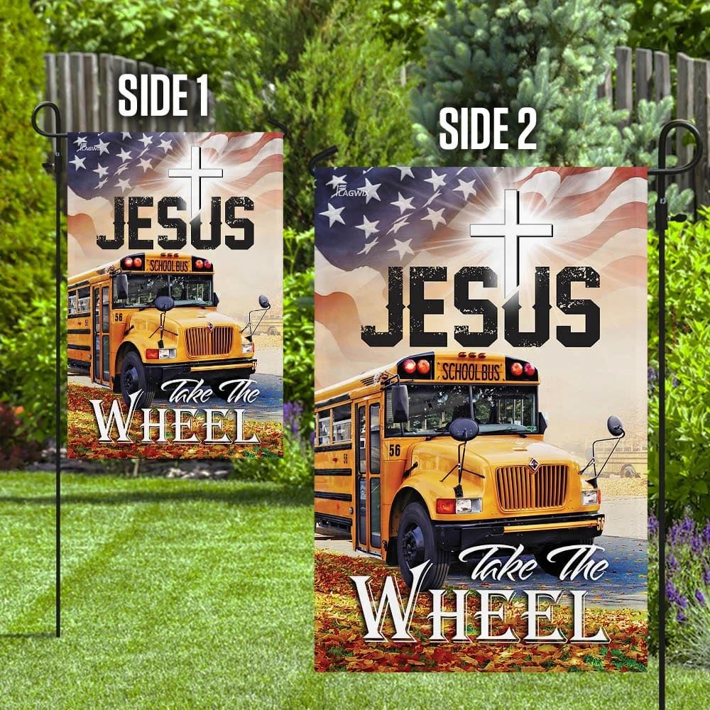 School Bus Driver Jesus Take The Wheel House Flags, Christian Flag, Scripture Flag, Garden Banner