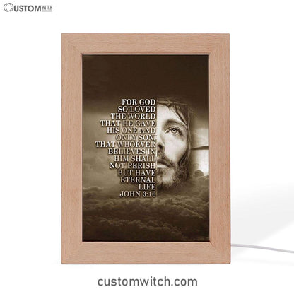 Scripture For God So Loved The World John 316 Frame Lamp Prints - Bible Verse Decor - Scripture Art