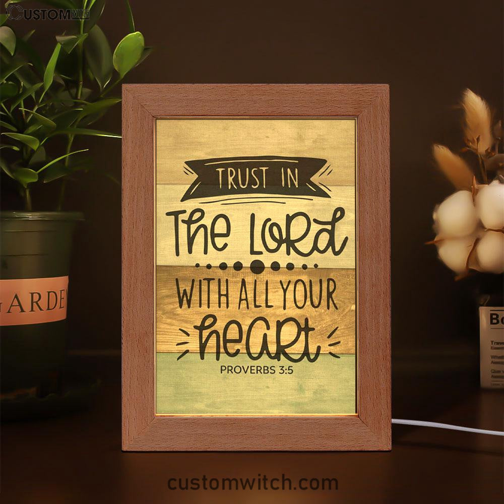 Scripture Proverbs 35 Trust In The Lord With All Your Heart Frame Lamp Prints - Bible Verse Decor - Scripture Art