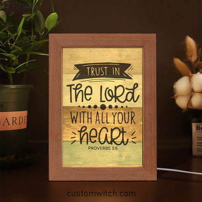 Scripture Proverbs 35 Trust In The Lord With All Your Heart Frame Lamp Prints - Bible Verse Decor - Scripture Art