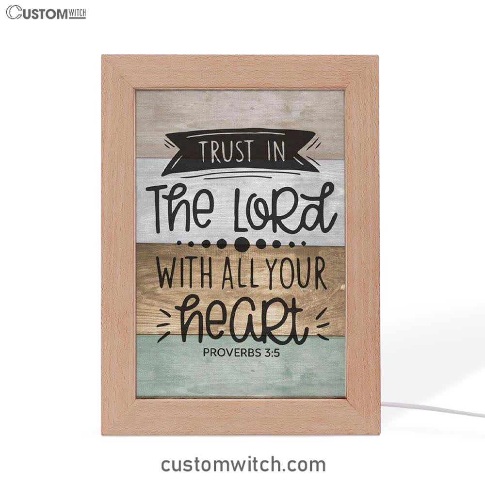 Scripture Proverbs 35 Trust In The Lord With All Your Heart Frame Lamp Prints - Bible Verse Decor - Scripture Art