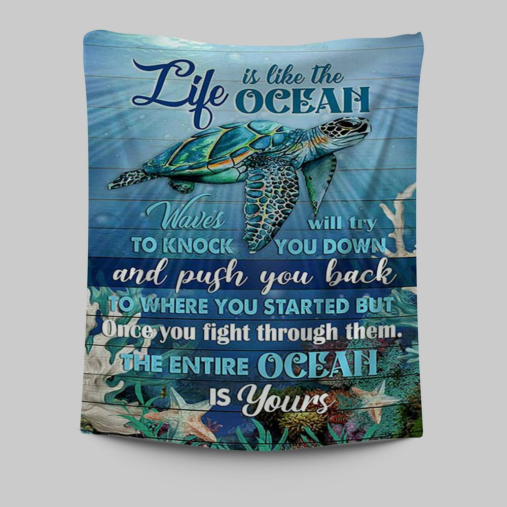 Sea Turtle Life Is Like The Ocean Tapestry Print - Inspirational Tapestry Art - Christian Wall Art Home Decor