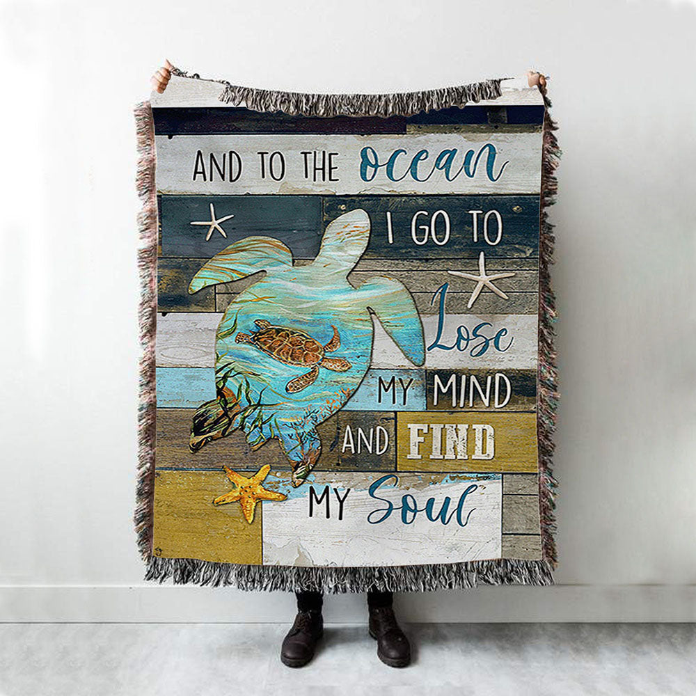 Sea Turtle To The Ocean I Lose My Mind Woven Blanket Print - Inspirational Woven Blanket Art - Christian Throw Blanket Home Decor