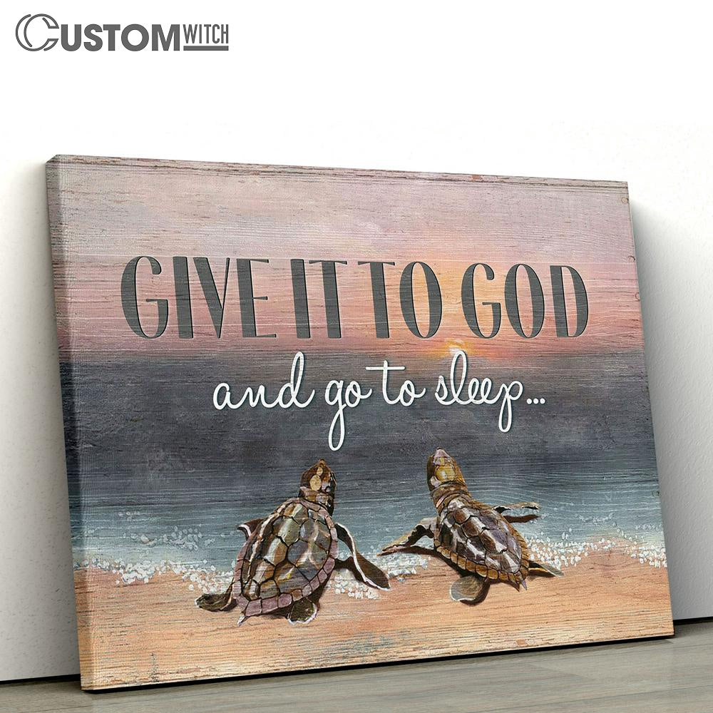 Seaturtle Give It To God And Go To Sleep Canvas Art - Christian Wall Art Decor - Bible Verse Canvas